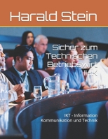 Sicher zum Technischen Betriebswirt IHK: IKT - Information Kommunikation und Technik (German Edition) B0FRN292DF Book Cover