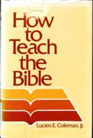 How to Teach the Bible 0805434283 Book Cover