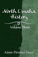 North Omaha History: Volume Three 1539973611 Book Cover