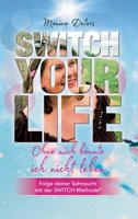 Switch Your Life: Ohne mich k�nnte ich nicht leben 334737780X Book Cover