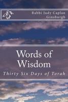 Words of Wisdom: Thirty Six Days of Torah 1885711298 Book Cover