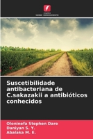 Suscetibilidade antibacteriana de C.sakazakii a antibióticos conhecidos (Portuguese Edition) 6208226791 Book Cover