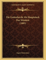 Die Gottesfurcht Als Hauptstuck Der Weisheit (1885) 1169505279 Book Cover