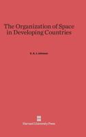 Organization of Space in Developing Countries 0674499247 Book Cover
