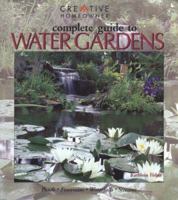 Complete Guide to Water Gardens: Ponds, Fountains, Waterfalls, Streams 1580111831 Book Cover