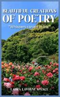 Beautiful Creations Of Poetry: “Whispers carved ink” 1970431903 Book Cover