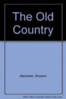 The Old Country (Modern Jewish classics) 0399503943 Book Cover