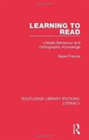 Learning to Read: Literate Behaviour and Orthographic Knowledge 0815373694 Book Cover