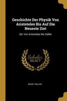 Geschichte Der Physik Von Aristoteles Bis Auf Die Neueste Ziet: Bd. Von Aristoteles Bis Galilei 0270893598 Book Cover