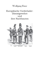 Europäische Vorderlader-Dienstgewehre und ihre Nachbauten 3757882334 Book Cover