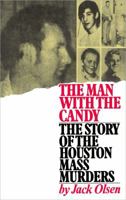 The Man With The Candy: The Story of the Houston Mass Murders 0965765083 Book Cover