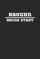 Raguhn: Zeige aus welcher Stadt du kommst - Notizen f�r deine Geschichten - Notizblock A5 120 Seiten - Wei�e Seiten mit Rahmen 1089980264 Book Cover