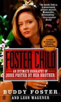 Foster Child: Intimate Biography of Jodie Foster 0525941436 Book Cover