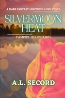 Silvermoon Heat: Vampire Billionaires: A Dark Fantasy Lightning Love Story (The Silvermoon Vampire Billionaires) 1998151212 Book Cover