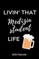 LIVIN‘ THAT MEDIZINSTUDENT LIFE 2020 KALENDER: A5 ERFOLGSJOURNAL 2020 schöner Spruch für zukünftige Ärzte | Medizinstudium | Studentennotizbuch | ... | Studienbeginn Medizin (German Edition) 1678423912 Book Cover