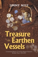 Treasure in Earthen Vessels: A Contextual History of the First Baptist Church in McAdoo, Texas 1919-2019 B0FFHL4X66 Book Cover