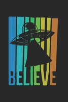 Believe UFO Alien Notebook: Notebook / 6x9 Zoll / 120 dotted Pages 1712632604 Book Cover