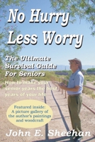 No Hurry Less Worry: The Ultimate Survival Guide for Seniors 1798578042 Book Cover