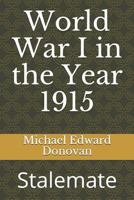 World War I in the Year 1915: Stalemate 1730702937 Book Cover