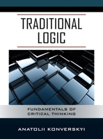 Traditional Logic: Fundamentals of Critical Thinking 0578246821 Book Cover