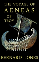 The Voyage of Aeneas of Troy 1916499236 Book Cover