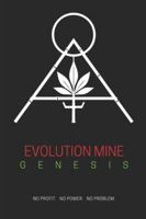 Evolution Mine - Genesis: How Petrochemicals Took Control of the Modern World and How We Take It Back B0G4RNJ5Y7 Book Cover