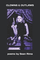Clowns & Outlaws: Selected Poems B0DSJJNSSH Book Cover
