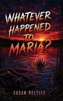 Whatever Happened to Maria? B0H7FK58ZD Book Cover