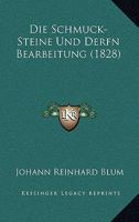 Die Schmuck-Steine Und Derfn Bearbeitung (1828) 1168332397 Book Cover