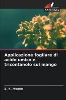 Applicazione fogliare di acido umico e tricontanolo sul mango (Italian Edition) 363965935X Book Cover