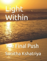 Light Within: The Final Push (Searching for Eternity) B0H2N2MSQY Book Cover