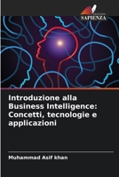 Introduzione alla Business Intelligence: Concetti, tecnologie e applicazioni (Italian Edition) 6203239445 Book Cover