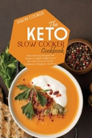 Keto Slow Cooker Cookbook: Quick and easy Ketogenic Diet Recipes for Rapid Weight Loss & Burn Fat Forever 1801764883 Book Cover