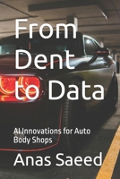 From Dent to Data: AI Innovations for Auto Body Shops B0DG5G9LQ3 Book Cover