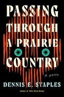 Passing Through a Prairie Country: A Novel 1640097635 Book Cover