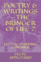Poetry & Writings - The Bringer of Life 2: Let the Wording Continue B08924GFRT Book Cover