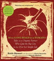 It's a Long Road to a Tomato: Tales of an Organic Farmer Who Quit the Big City for the (Not So) Simple Life 1615190236 Book Cover