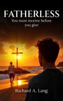 Fatherless: You Must Receive Before You Can Give B0FH2TQRMT Book Cover