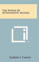 The Power Of Enthusiastic Selling 1258515261 Book Cover