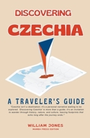 Discovering Czechia: A Traveler's Guide B0CTFYF5RH Book Cover