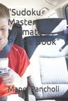 "Sudoku Mastery: The Ultimate Puzzle Book" B0C5252V7R Book Cover