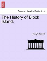 The History of Block Island. 124142196X Book Cover