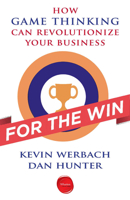 For the Win: How Game Thinking Can Revolutionize Your Business 1613630239 Book Cover