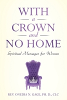 With a Crown and No Home: A Sermonic Study 1939119847 Book Cover