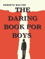 The Daring Book for Boys B0DTP8B85Z Book Cover