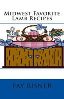 Midwest Favorite Lamb Recipes 1499382022 Book Cover
