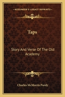 Taps: Story And Verse Of The Old Academy 0548462631 Book Cover