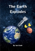 Earth Explodes 1965487092 Book Cover