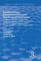 European Union Environment Policy and New Forms of Governance: A Study of the Implementation of the Environmental Impact Assessment Directive and the Eco-Management and Audit Scheme Regulation in Thre 1138704288 Book Cover