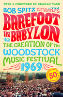 Barefoot in Babylon: The Creation of the Woodstock Music Festival, 1969 0670148016 Book Cover